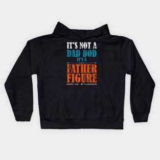 It's Not A Dad Bod It's A Father Figure Funny Father's Day Kids Hoodie